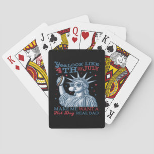 You Look Like The 4th July Makes Me Want A Hot Dog Playing Cards