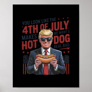 You Look Like The 4th July Makes Me Want A Hot Dog Poster