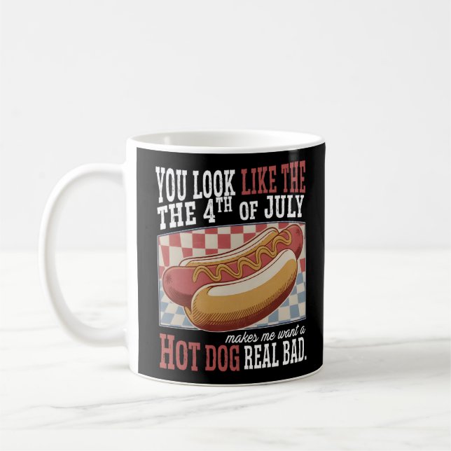 You Look Like The 4th Of July Funny Quote and Cute Coffee Mug (Left)