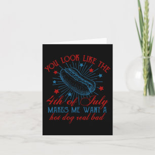 You Look Like The 4th Of July Hot Dog American Men Card
