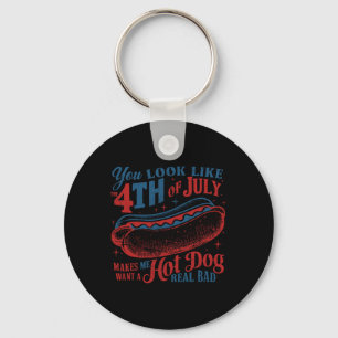 You Look Like The 4th Of July Hot Dog Real Bad Usa Keychain