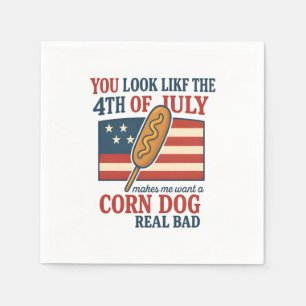 You Look Like The 4th Of July Makes Me Want A Corn Napkin
