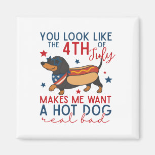 You Look Like The 4th Of July Makes Me Want A Hot Magnet