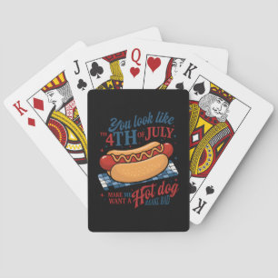 You Look Like The 4th Of July Makes Me Want A Hot  Playing Cards