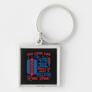 You Look Like The 4th Of July Makes Me Want Hotdog Keychain