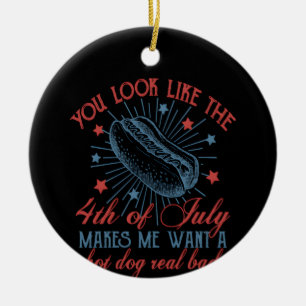 You Look Like The 4th Of July, Retro 4th Of July,  Ceramic Ornament