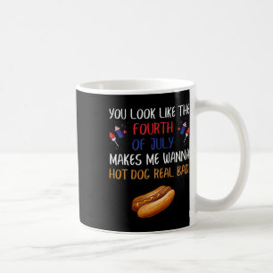 You Look Like The Fourth Of July Independence Day Coffee Mug