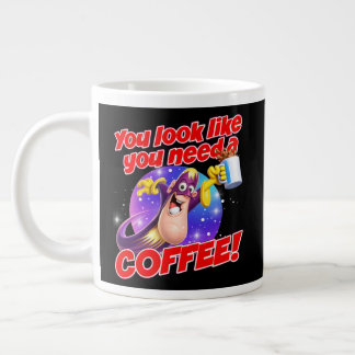 You look like you need a COFFEE! Large Coffee Mug