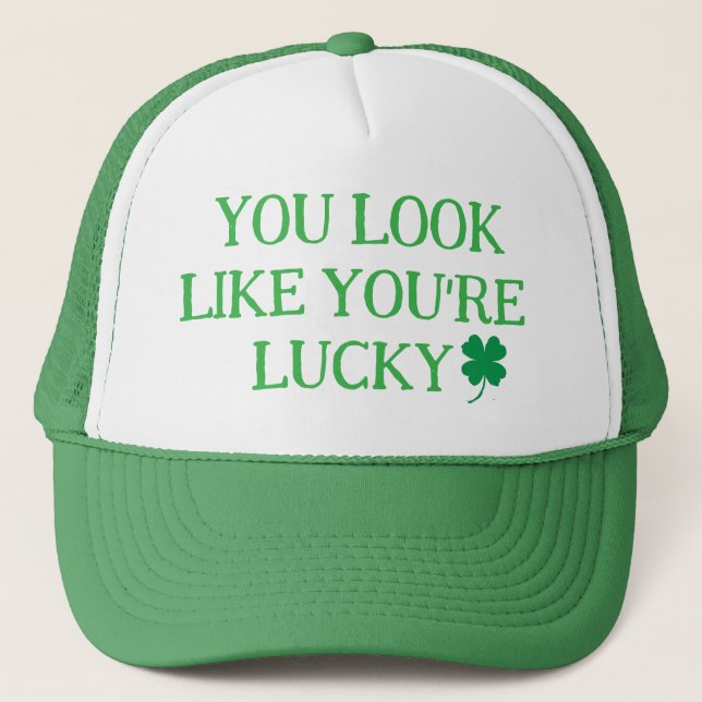  YOU LOOK  LIKE YOU'RE LUCKY Trucker hat (Front)