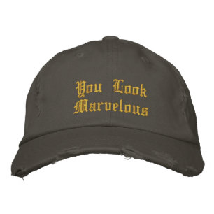 You Look Marvellous Embroidered Hat