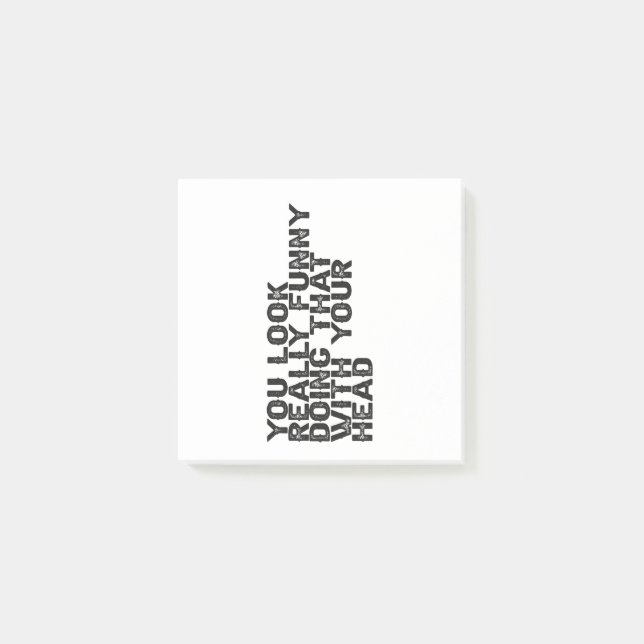 You Look Really Funny Doing that With Your Gift  Post-it Notes (Front)