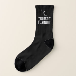 You Lost It I Will Find It Metal Detector Hobby Fu Socks