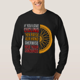 You Love Cycling Bicycle Rider Biking Cycle Riding T-Shirt