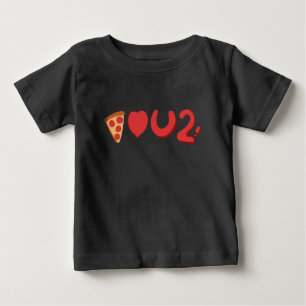 You love pizza, well, pizza love you too! baby T-Shirt