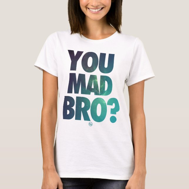 You Mad Bro (Galaxy 5) T-Shirt (Front)