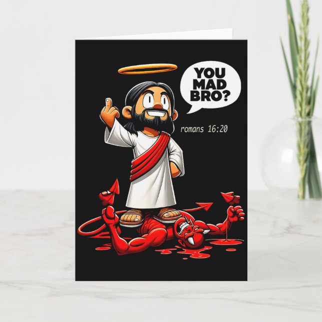 You Mad Bro Jesus Romans 16 20 Funny Christian Mem Card (Front)
