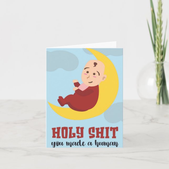 You Made A Human Humorous Baby Shower Greeting Card (Front)