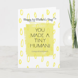 You Made a Tiny Human (1st Mother's Day) Card