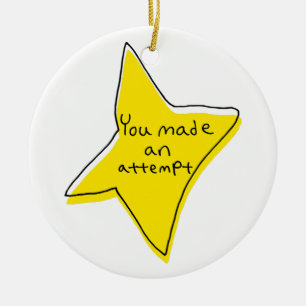 You Made An Attempt - Yellow Star Ceramic Ornament