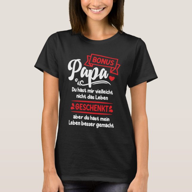 You Made My Life All Better Family Father T-Shirt (Front)