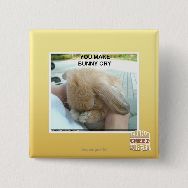You make bunny cry 2 inch square button (Front)