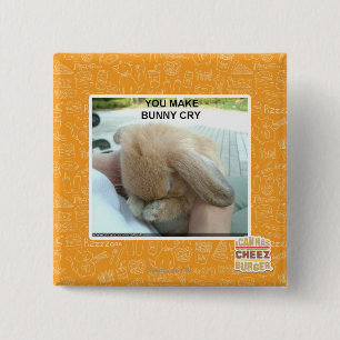 You make bunny cry 2 inch square button