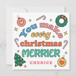 You Make Every Christmas Merrier   Cute Retro Holiday Card