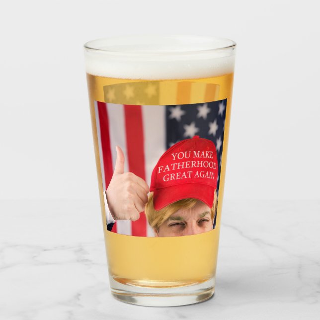 You Make Fatherhood Great Again Trump    Glass (Front Filled)
