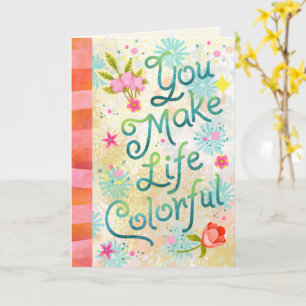 You Make Life Colourful – Hand Lettered Whimsical Card
