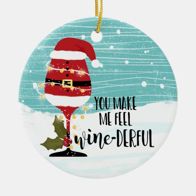 you make me feel christmas wine-derful funny wine ceramic ornament (Front)