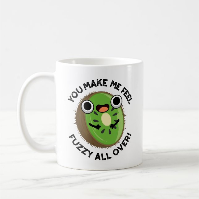 You Make Me Feel Fuzzy All Over Fruit Pun Coffee Mug (Left)
