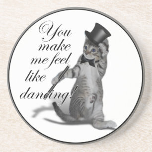 You make me feel like Dancing! Tap Dancing Cat Coaster