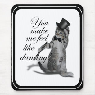 You make me feel like Dancing! Tap Dancing Cat Mouse Pad