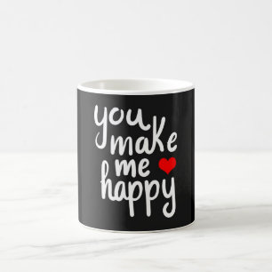 **YOU MAKE ME HAPPY** COFFEE MUG