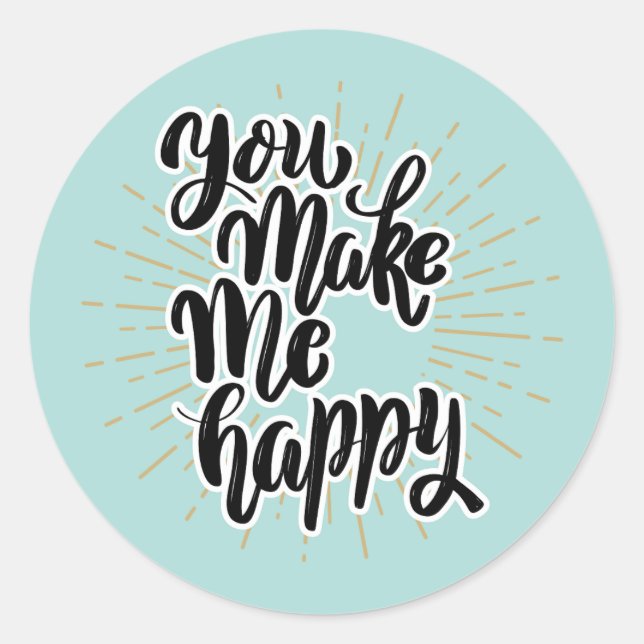 YOU MAKE ME HAPPY  JOURNALING QUOTES  CLASSIC ROUND STICKER (Front)