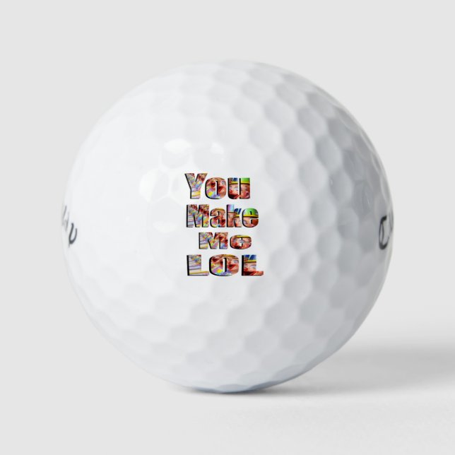 You Make Me Laugh Out Loud, Golf Balls (Front)