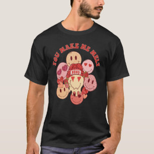 You Make Me Melt Groovy XOXO Smile Love Valentine' T-Shirt