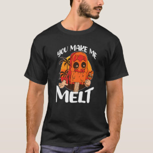 You Make Me Melt Ice Cream Popsicle T-Shirt