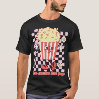 You Make Me Pop T-Shirt