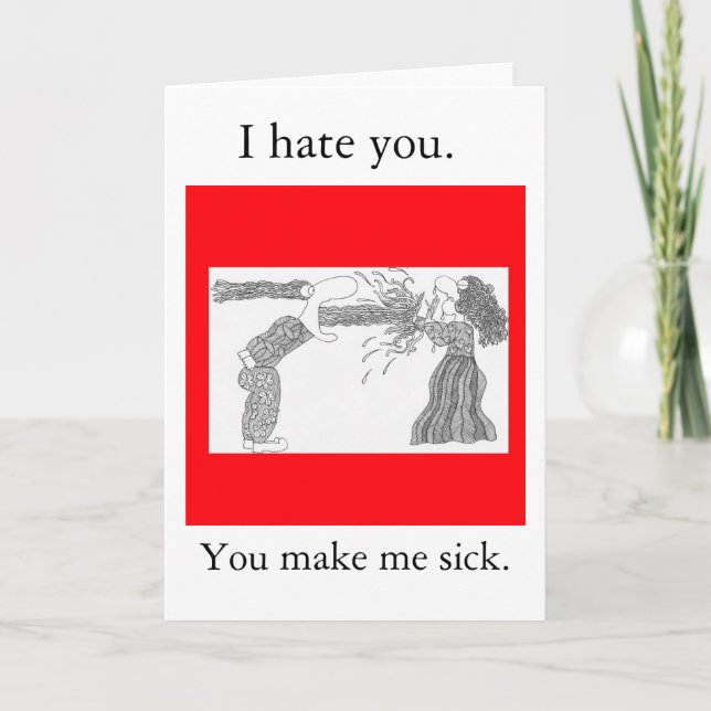 You make me sick. card (Front)