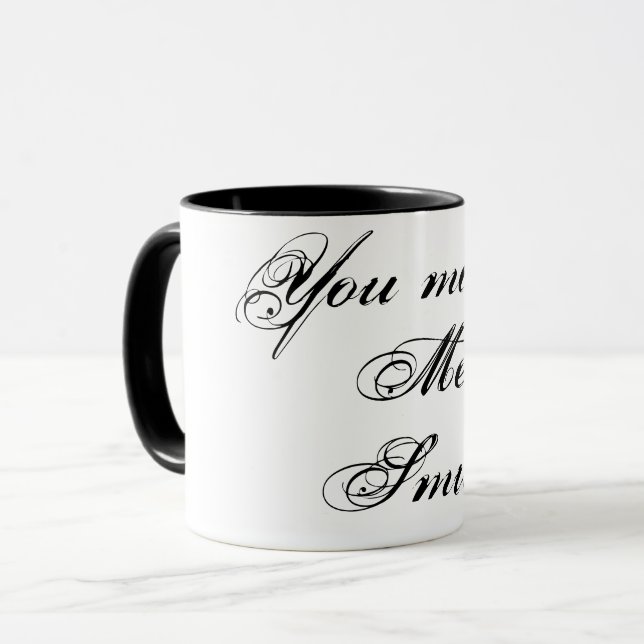 You make me smile mug (Front Left)