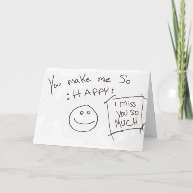 You make me So :HAPPY: i miss you so much Card (Front)
