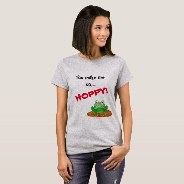 YOU MAKE ME SO HOPPY T-shirt (Front Full)