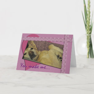 You Make Me Want To Roll Over And Have My Tummy... Holiday Card