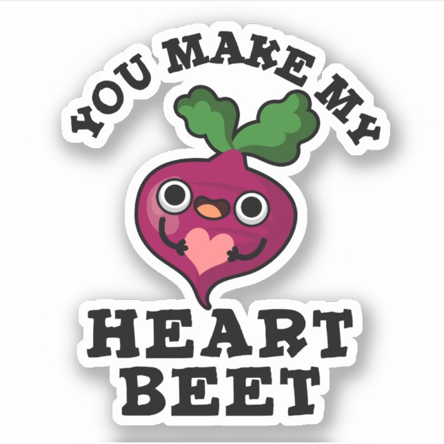 You Make My Heart Beet Funny Veggie Pun  (Front)