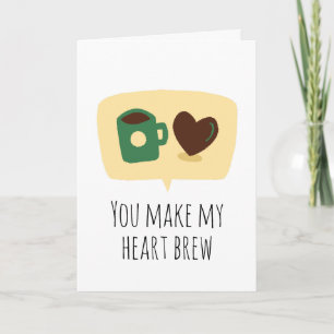You make my heart brew coffee funny i love you card