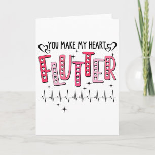 You Make My Heart Flutter Cardiac Nurse Valentine Card