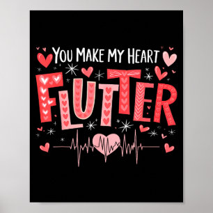 You Make My Heart Flutter Cardiac Nurse Valentine Poster