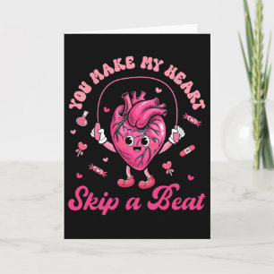 You Make My Heart Fun Skip On A Beat Cardiac Nurse Card