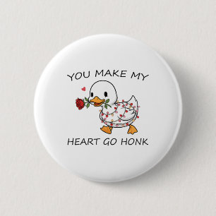 You Make My Heart Go Honk, Cute Goose Lovers Valen 2 Inch Round Button